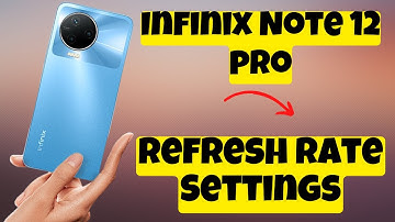 Infinix Note 12 Pro Refresh Rate Settings, how to change