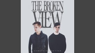 Video thumbnail of "The Broken View - Who We Are"