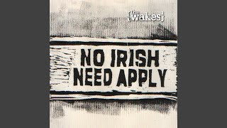 Video thumbnail of "The Wakes - No Irish Need Apply"