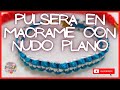 FÁCIL - PULSERA EN MACRAMÉ CON NUDO PLANO