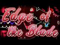 Edge of the blade extreme demon by eiruni and more geometry dash