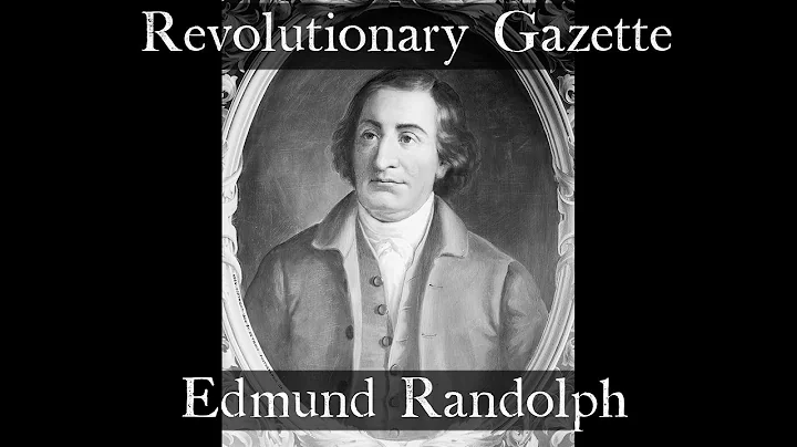 Edmund Randolph - Forgotten Founding Father