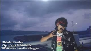 SukirGenk - Bidadari Kesleo