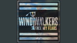 Video thumbnail of "Wind Walkers - Face My Fears"