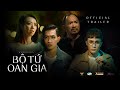 BỘ TỨ OAN GIA - TRAILER | Thu Trang, Tiến Luật, Huỳnh Lập, Võ Cảnh, Kim Thư