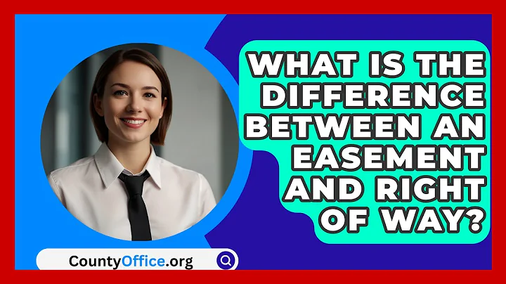 What Is The Difference Between An Easement And Right Of Way? - CountyOffice.org