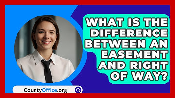 What Is The Difference Between An Easement And Right Of Way? - CountyOffice.org