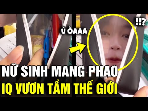 Video Mang phao vào TIẾT KIỂM TRA vươn tầm thế giới, NỮ SINH... - youtube