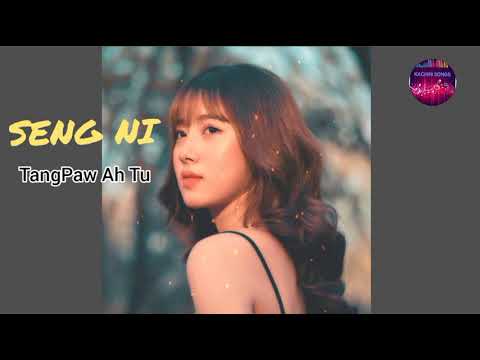 SENG NI  Kachin Song    TANGPAW AH TU  Lyrics Song 