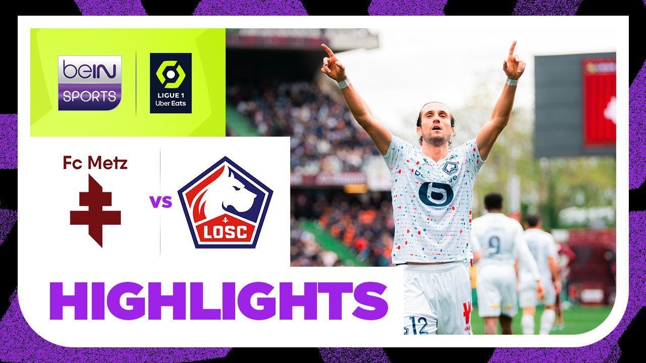 Metz v LOSC | Ligue 1 23/24 | Match Highlights