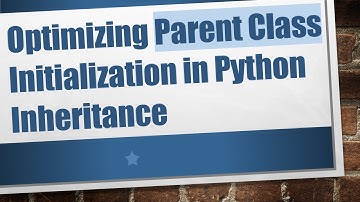 Optimizing Parent Class Initialization in Python Inheritance