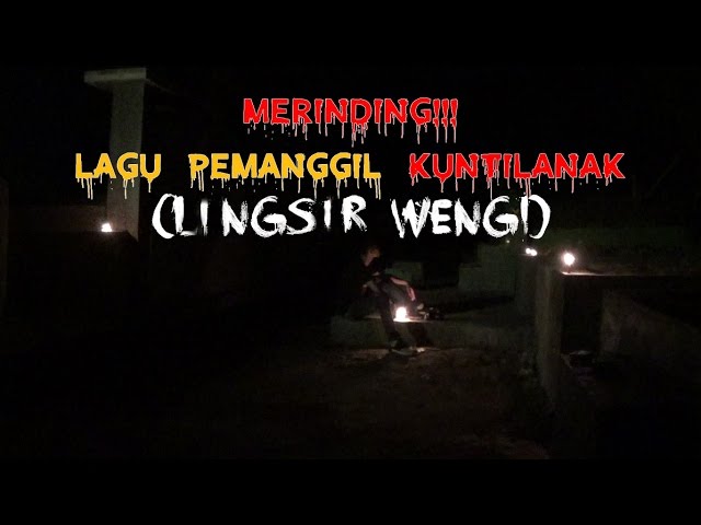 Merinding!!!Pembuktian Lagu pemanggil Kuntilanak (Lingsir Wengi) class=