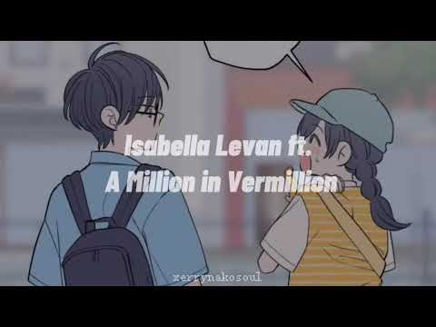 flower ; Isabela Levan ft A Million in Vermilion [sub español] | xerrynakosoul