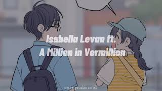 flower ; Isabela Levan ft A Million in Vermilion [sub español] | xerrynakosoul