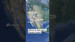 ¿México le debe agua a Estados Unidos?