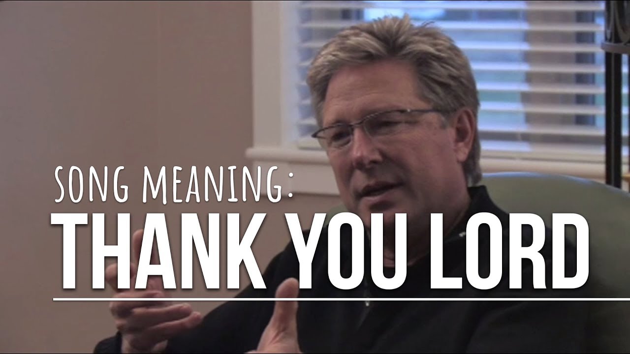 Song Meaning Thank You Lord by Don Moen YouTube