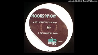 Hooks'n'Kay - Bits'N'Pieces (Club Mix) HQ