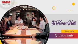 Marvells - Si Keras Hati (OFFICIAL LYRIC)