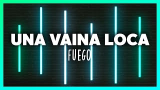 Una Vaina Loca - Fuego (Letra) [TikTok]