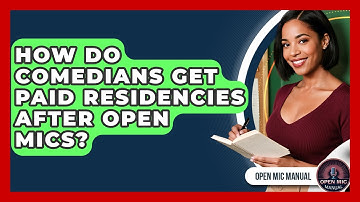How Do Comedians Get Paid Residencies After Open Mics? - Open Mic Manual