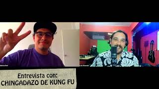 CHINGADAZO DE KUNG FU en Entrevista