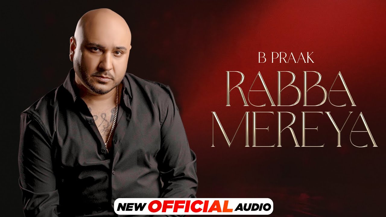 Rabba Mereya Official Audio   B Praak  Jaani  Avvy Sra  Jatt Nuu Chudail Takri  New Songs 2024