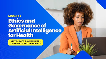 Module 7 Unit 3 Data Governance – Guidelines and Principles