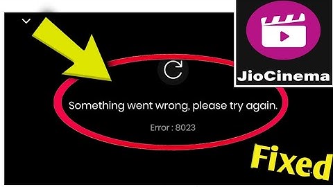 How to Fix Jio Cinema Error Something went wrong, please try again.Error: 8023. Problem Solved.