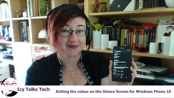 Change the colour of your Glance Screen on Windows 10 Mobile - Icy Talks Tech 20151211