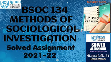 BSOC 134 Solved assignment 2021-22 English Medium | BSOC 134 : Methods of sociological investigation
