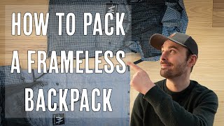 How To Pack A Frameless Ultralight Backpack