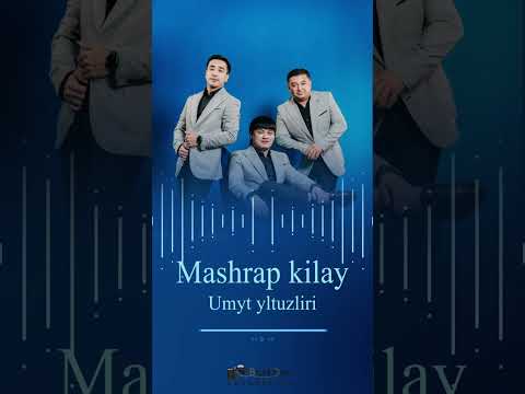 Umut Yultuzliri-“Mashrap kilay”('Үмүт юлтузлири' - 'Мәшрәп қилай')