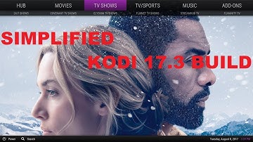 INSTALL THE SIMPLIFIED KODI 17.3 BUILD TODAY!! 2017