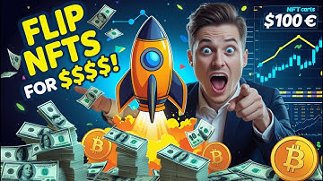Secrets of Flipping NFTs  $100 to $10,000 Guide  Flip NFTs for Maximum Profit (Beginner’s Guide!)