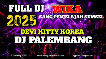 🔴REMIX PALEMBANG TERBARU - OT WIKA SANG PENJELAJAH SUMSEL || DJ DEVI KITTY KOREA