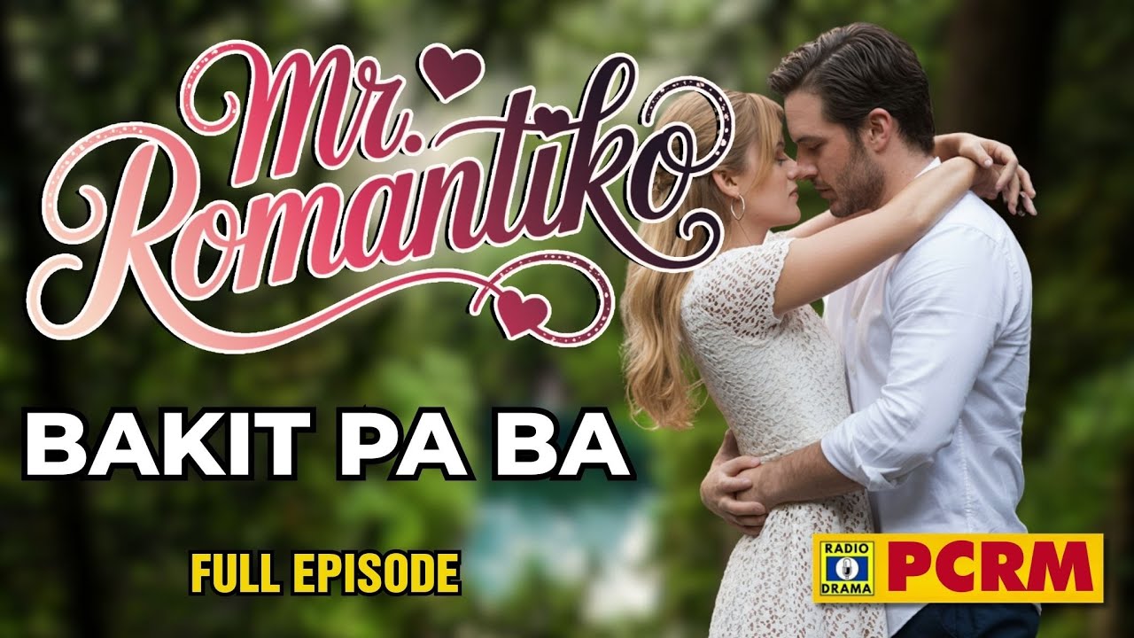 Mr. Romantiko | Bakit Pa Ba (Full Episode) | Tagalog Love Stories | Pinoy Classic Romance
