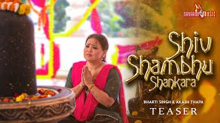 Shiv Shambhu Shankara (Teaser) - Bharti Singh | Akash | Divya kumar | Saurabh Vaibhav | Harsh Tyagi