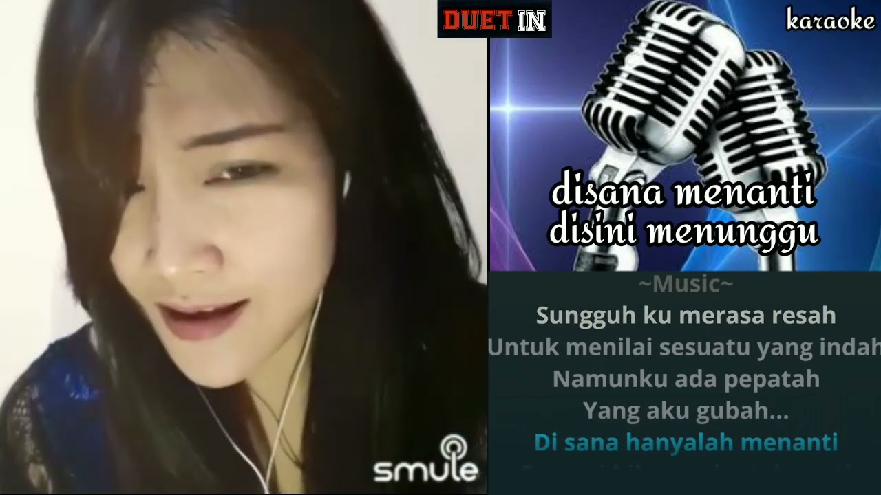 KARAOKE DUET SMULE - DISANA MENANTI DISINI MENUNGGU
