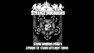 Strange Dominions Episode 4: A life of high strangeness with Brent Thomas of Paranormal Portal