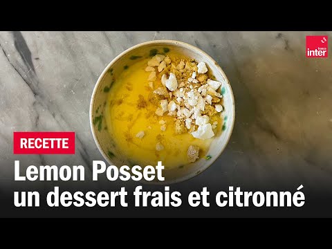 ?Lemon Posset ?? un dessert frais et citronné - Les recettes de François-Régis Gaudry