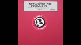 STUDIO 45 『FREAK IT!』 Studio 45 - Freak It (Original Mix) - YouTube