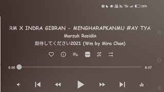 MARZUK ROSIDIN X INDRA GIBRAN - MENGHARAPKANMU #AY TYAS