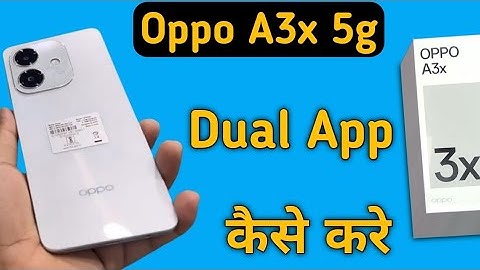 Oppo A3x 5g dual app kaise chalaye, how to use dual apps in oppo, how to clone apps in oppo, app clo