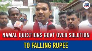 Namal Questions Govt Over Solution to Falling Rupee
