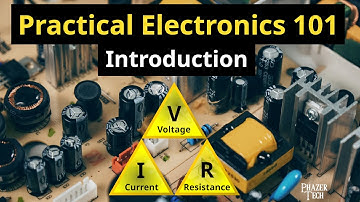 Practical Electronics & Circuits 101 - Intro, Ohm