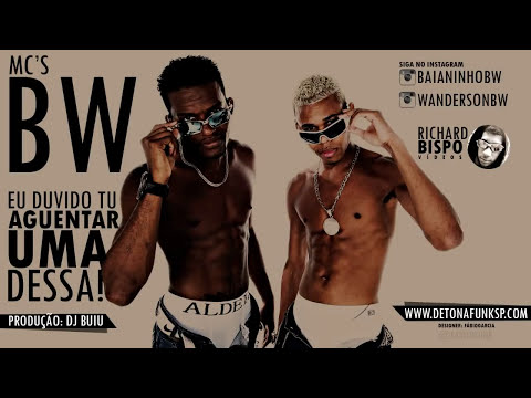 Mc BW Eu Duvido Tu Aguenta uma Dessa Funk de Elite