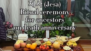 Korean Jesa (제사)Ritual ceremony for ancestors on death anniversary.