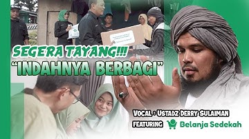 SEGERA HADIR!!! LAGU SPESIAL dari Ustadz Derry Sulaiman "Indahnya Berbagi" featuring Belanja Sedekah