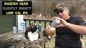 Dogfish Head Slightly Mighty Lo Cal Ipa 4 0 Abv Ipa Djs Brewtube Beer Review 1230 Youtube Dogfish Head Slightly Mighty Lo Cal Ipa 4 0 Abv Ipa Djs Brewtube Beer Review 1230 Youtube