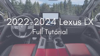 2022 - 2024 Lexus LX 600 Deep Dive Tutorial